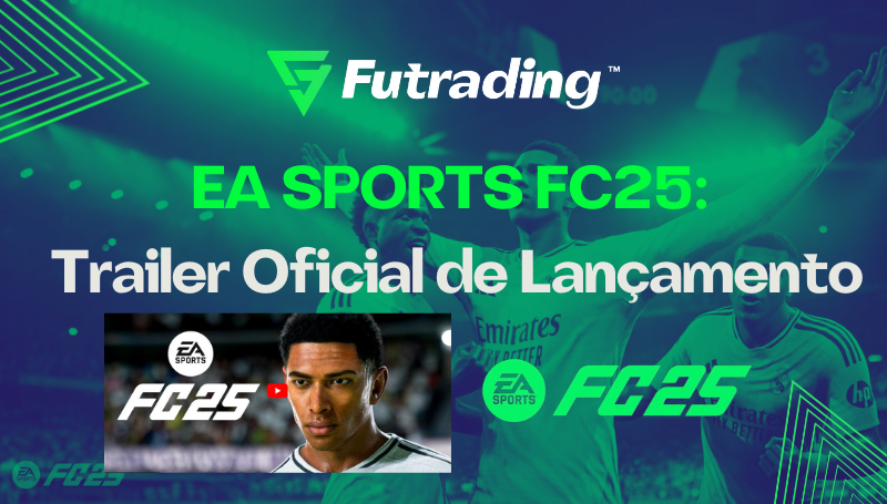 EA SPORTS FC25: Trailer Oficial de Lançamento