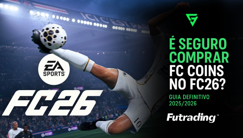 É seguro comprar FC Coins no FC26? Guia completo 2025/2026 sobre riscos, segurança e compra de moedas no Ultimate Team